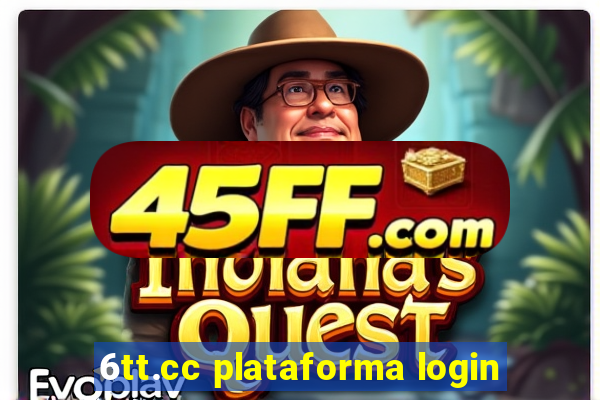 6tt.cc plataforma login
